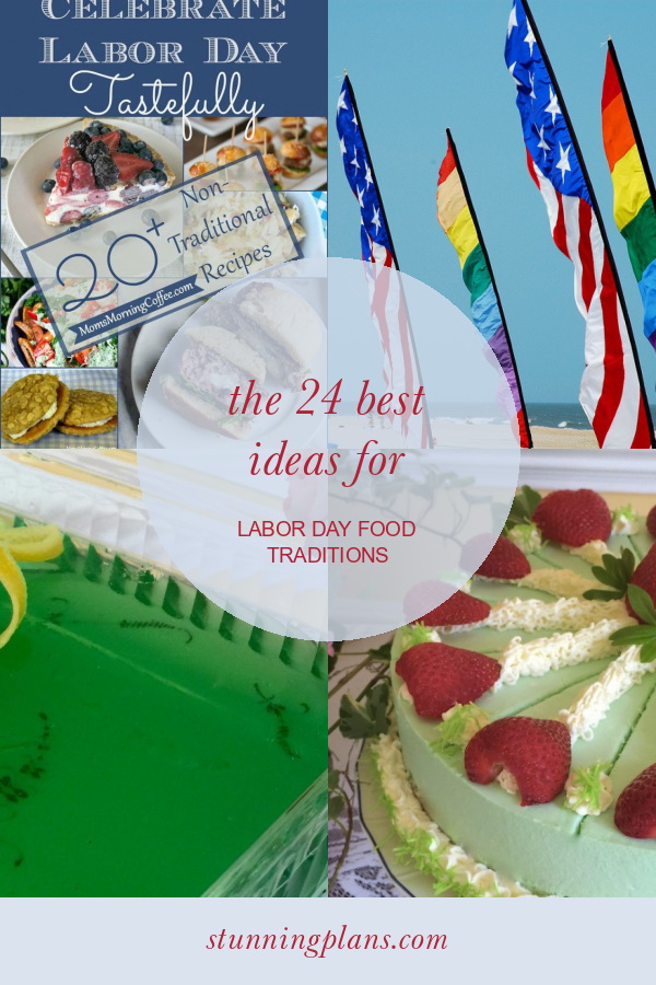 the-24-best-ideas-for-labor-day-food-traditions-home-family-style